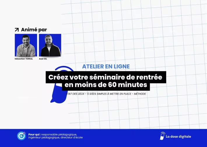 Cr&eacute;ez votre s&eacute;minaire de rentr&eacute;e en moins de 60 minutes - la dose digitale
